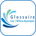 Glossaire Eau et milieux aquatiques