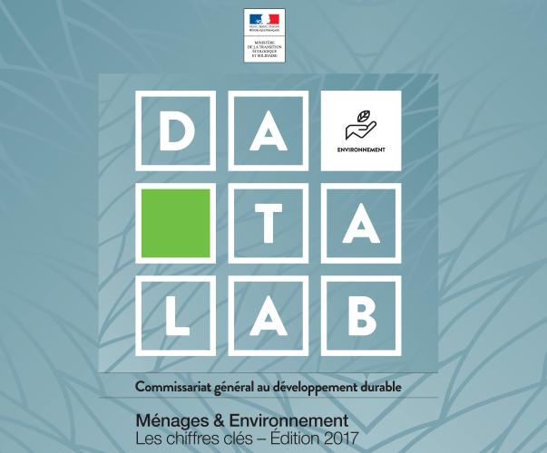 Datalab Ménages & Environnement - Les chiffres clés – Édition 2017 Datalab Ménages & Environnement - Les chiffres clés – Édition 2017