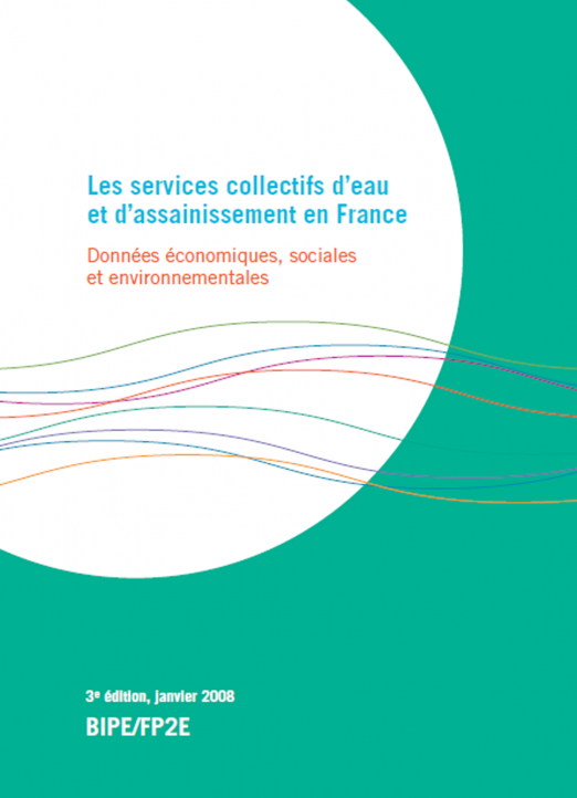 Les services collectifs d’eau et d’assainissement en France - Données économiques, sociales et environnementales 3e édition (données 2006)