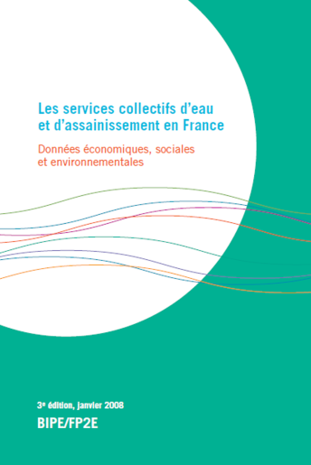 Les services collectifs d’eau et d’assainissement en France - Données économiques, sociales et environnementales 3e édition (données 2006) Les services collectifs d’eau et d’assainissement en France - Données économiques, sociales et environnementales 3e édition (données 2006)