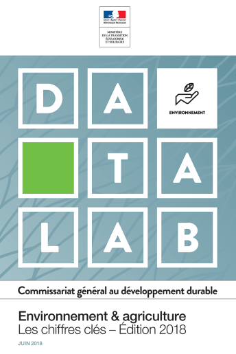 Datalab - Chiffres-clés Environnement et agriculture (édition 2018) Datalab - Chiffres-clés Environnement et agriculture (édition 2018)
